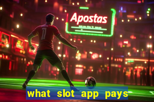 what slot app pays real money