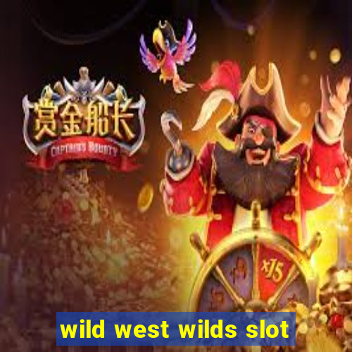 wild west wilds slot