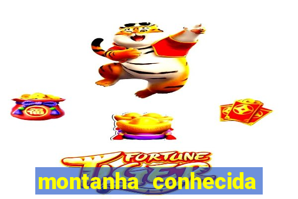 montanha conhecida como colosso da américa