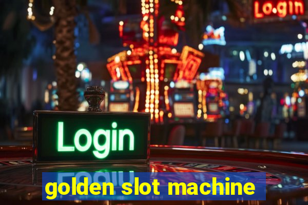 golden slot machine