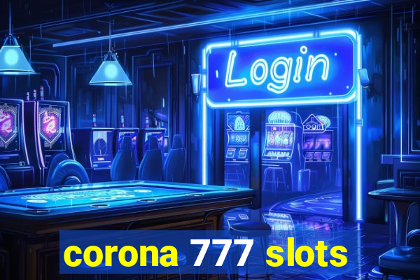 corona 777 slots