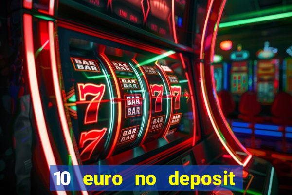 10 euro no deposit casino 2022