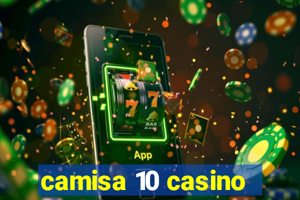 camisa 10 casino