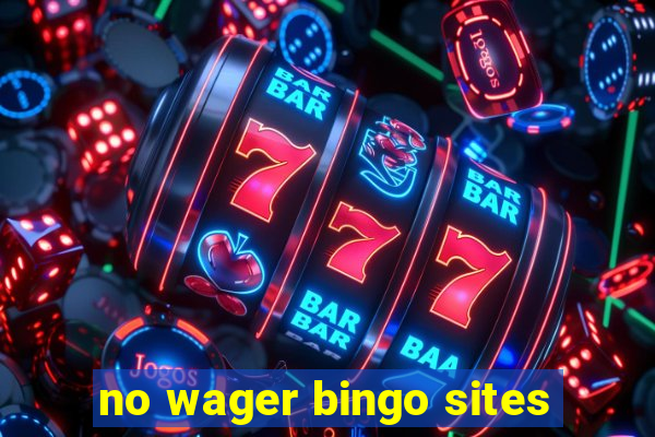 no wager bingo sites