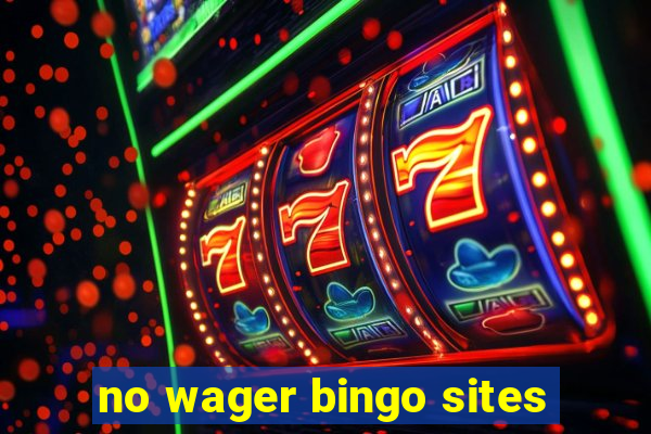 no wager bingo sites