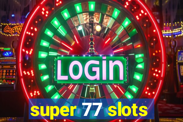 super 77 slots