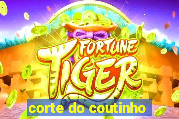 corte do coutinho