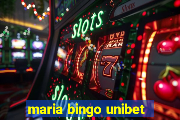 maria bingo unibet