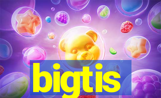 bigtis