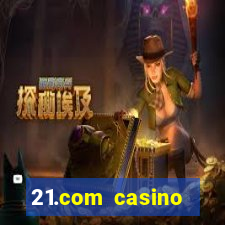 21.com casino online slots machines