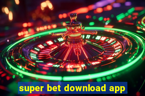 super bet download app