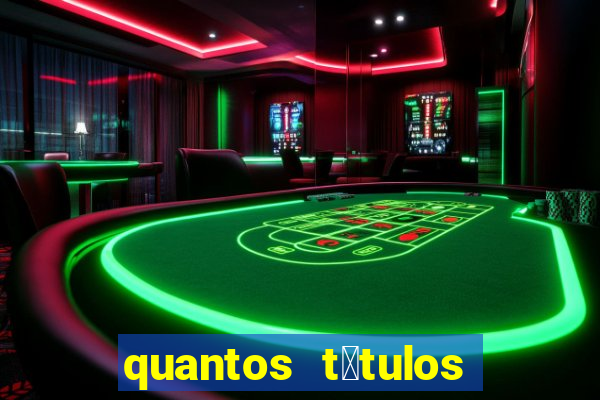 quantos t铆tulos flamengo tem