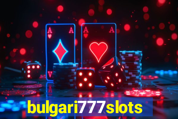 bulgari777slots.com