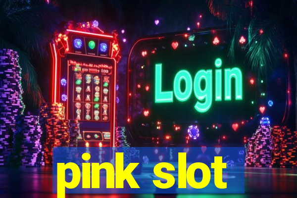 pink slot