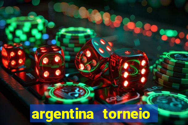 argentina torneio betano classificação