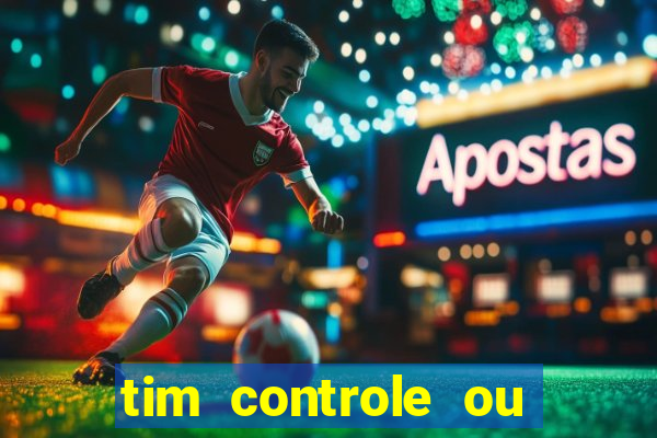 tim controle ou tim beta