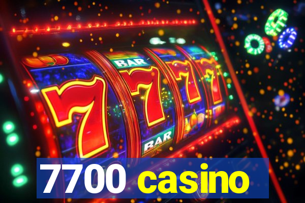 7700 casino