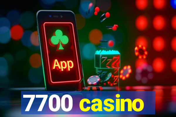 7700 casino