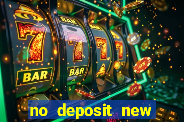 no deposit new online casinos