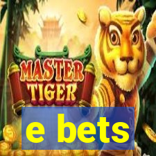 e bets