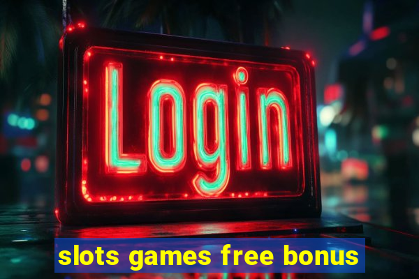 slots games free bonus