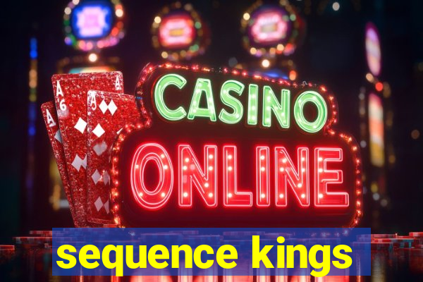 sequence kings