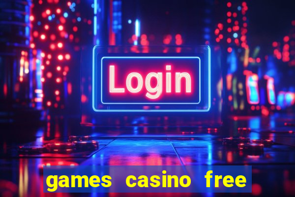 games casino free slot machines