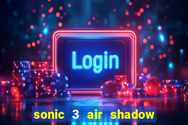 sonic 3 air shadow extra slot