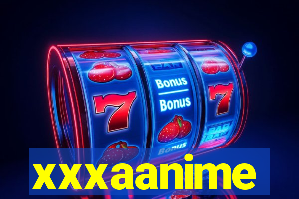 xxxaanime