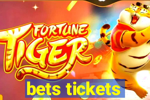 bets tickets