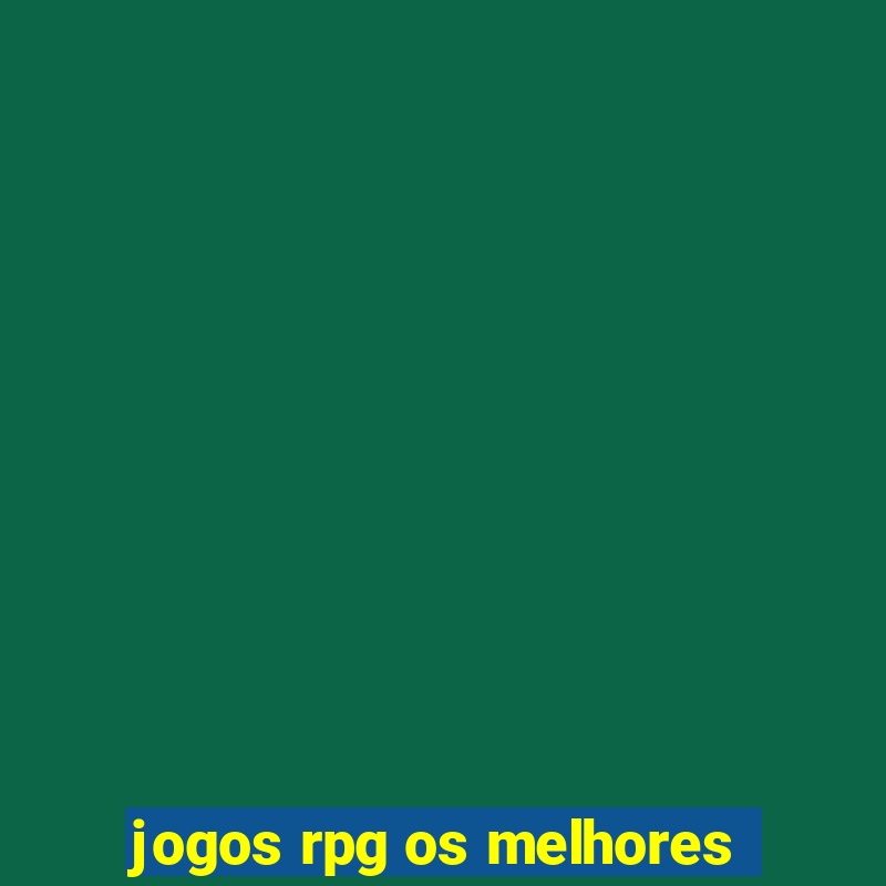 jogos rpg os melhores