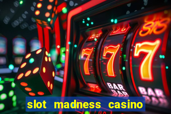 slot madness casino no deposit bonus codes 2020