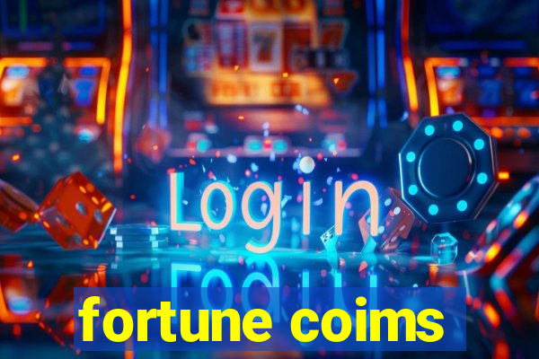 fortune coims