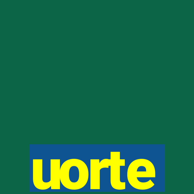 uorte