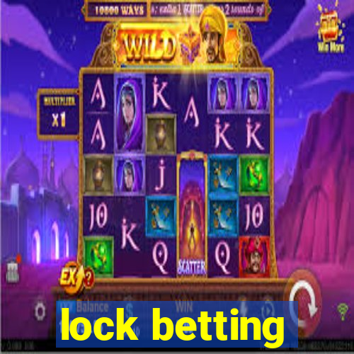 lock betting