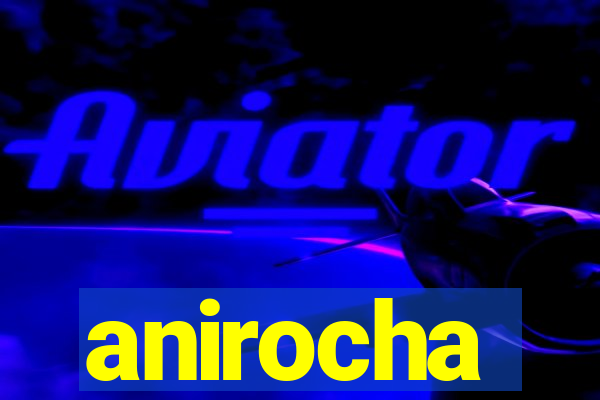 anirocha