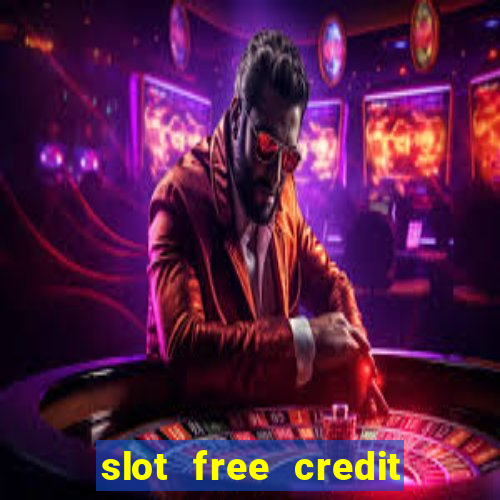 slot free credit ??? ???? ??? ??? ???? ????