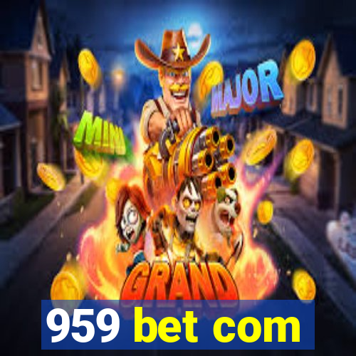 959 bet com