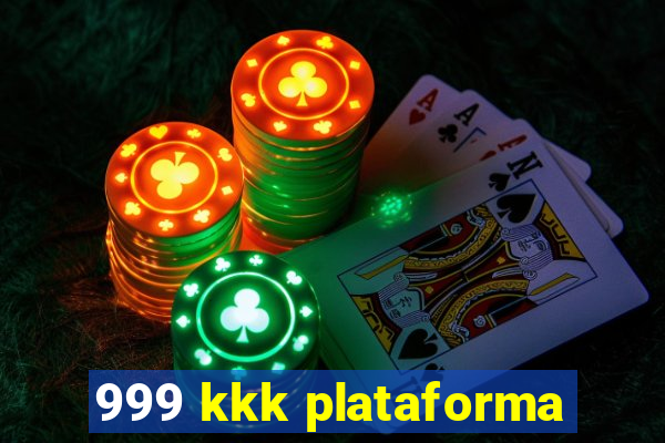 999 kkk plataforma