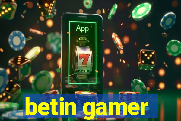 betin gamer