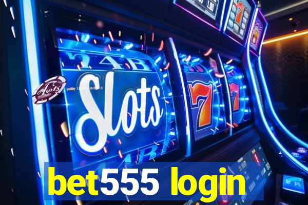 bet555 login