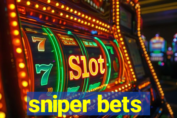 sniper bets