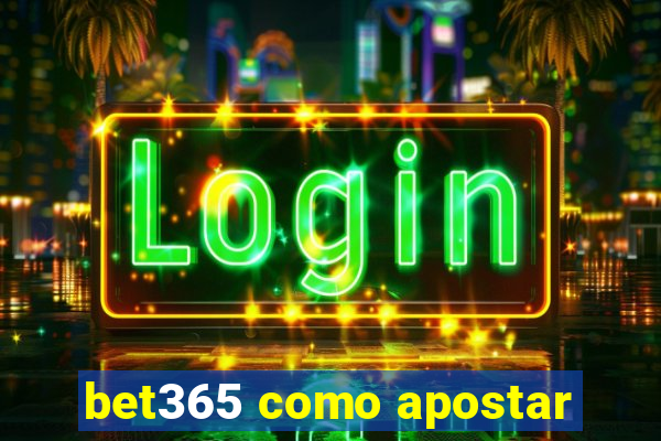 bet365 como apostar