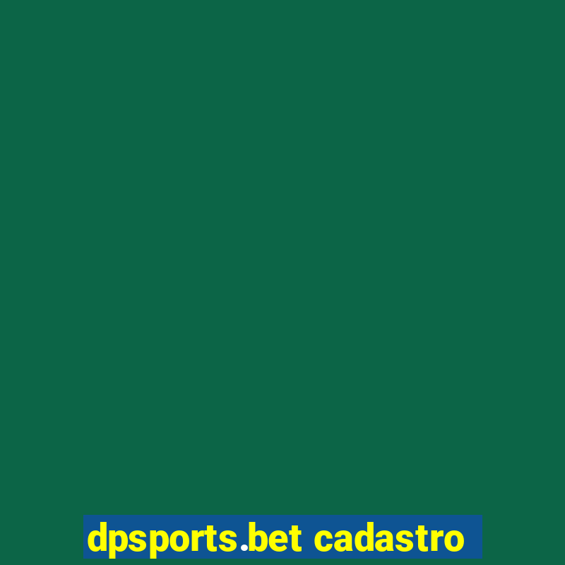 dpsports.bet cadastro