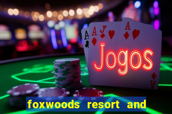 foxwoods resort and casino hotels