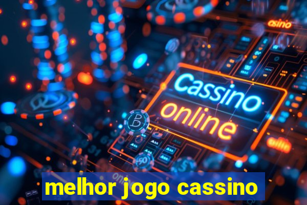 melhor jogo cassino