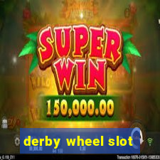 derby wheel slot