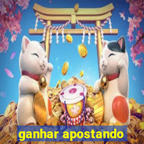 ganhar apostando