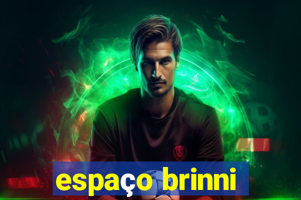 espaço brinni