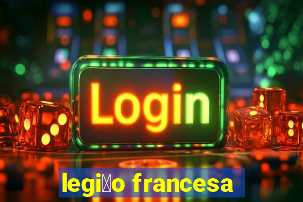 legi茫o francesa